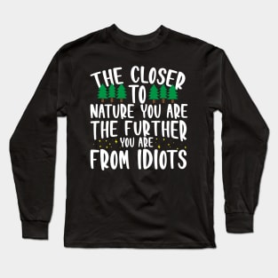 The Closer To Nature You Are... Long Sleeve T-Shirt